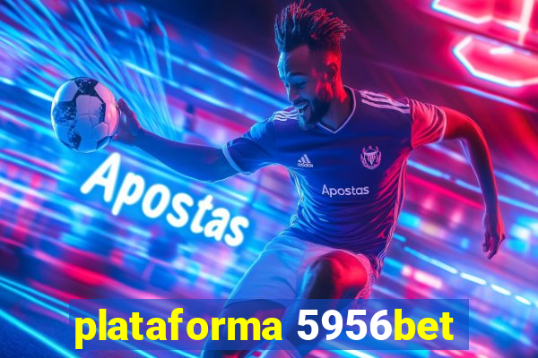 plataforma 5956bet